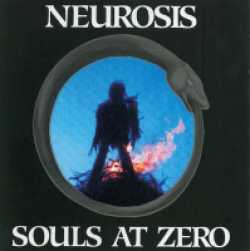 Neurosis (USA) : Souls at Zero
